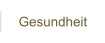 Gesundheit