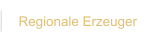 Regionale Erzeuger