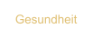 Gesundheit