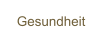 Gesundheit