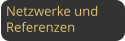 Netzwerke und Referenzen